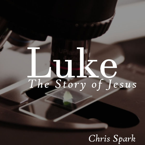 Luke:  The Story of Jesus