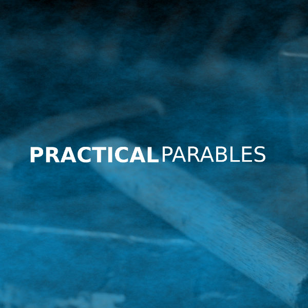 Practical Parables